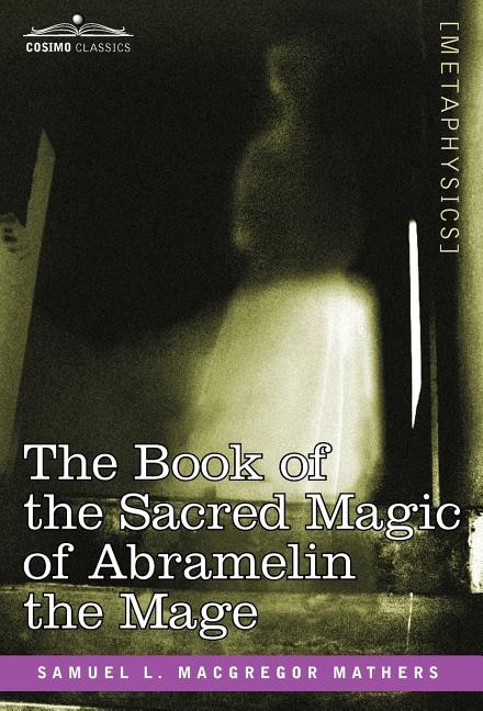 Front cover_The Book Of The Sacred Magic Of Abramelin The Mage