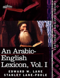 Couverture_An Arabic-English Lexicon (in Eight Volumes), Vol. I