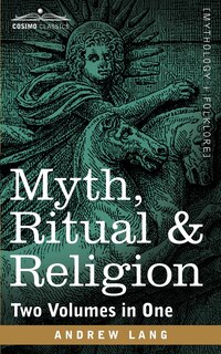 Front cover_Myth, Ritual & Religion (Two Volumes in One)