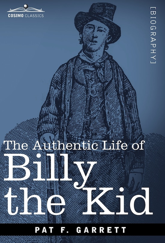 Front cover_The Authentic Life of Billy the Kid