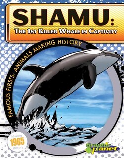 Couverture_Shamu: 1st Killer Whale in Captivity