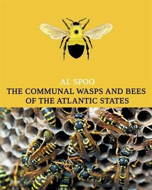 Couverture_The Communal Bees And Wasps Of The Atlantic States (maine To Georgia)