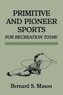 Couverture_Primitive And Pioneer Sports For Recreation Today