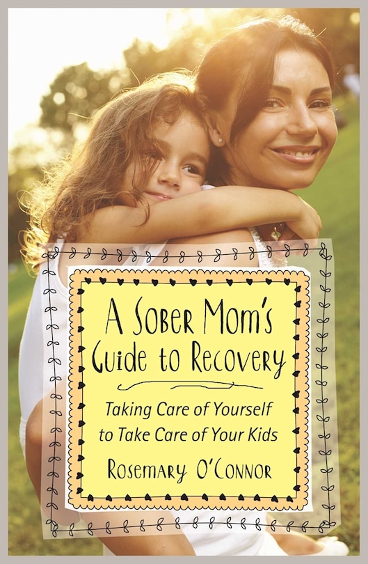 Front cover_A Sober Mom's Guide to Recovery