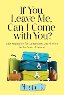 Front cover_If You Leave Me, Can I Come with You?