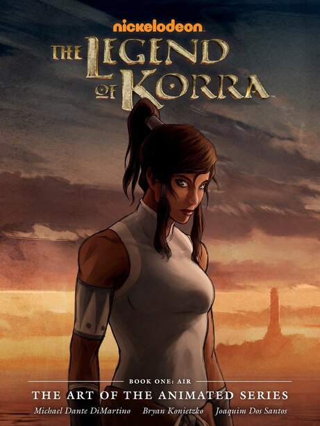 The Legend Of Korra: The Art Of The Animated Series Book One - Air by MICHAEL DANTE DIMARTINO