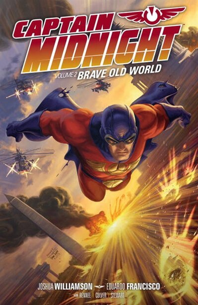 Captain Midnight Volume 2: Brave Old World by Joshua Williamson