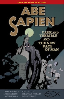 Front cover_Abe Sapien Volume 3: Dark And Terrible And The New Race Of Man