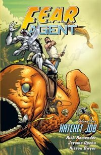 Fear Agent Volume 4: Hatchet Job (2nd Edition)