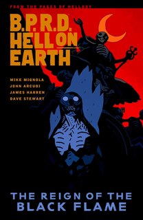 Couverture_B.p.r.d. Hell On Earth  Volume 9: The Reign Of The Black Flame