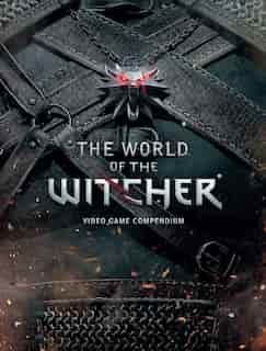 The World Of The Witcher: Video Game Compendium by Cd Projekt Red