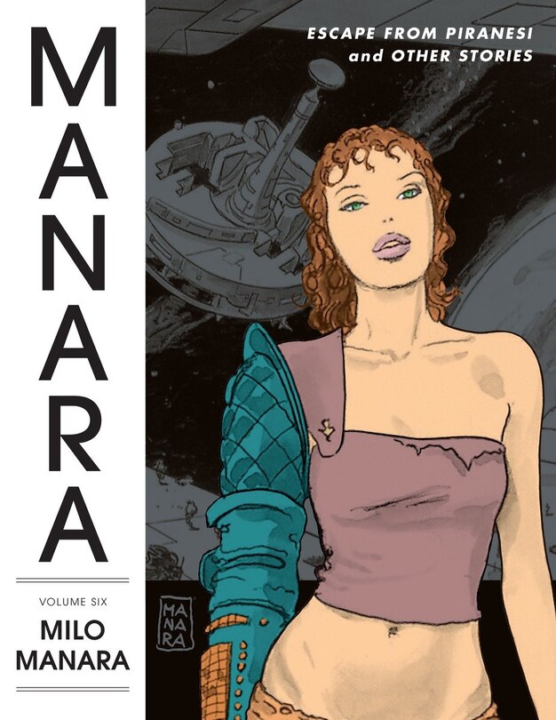 Front cover_The Manara Library Volume 6: Escape From Piranesi And Other Stories