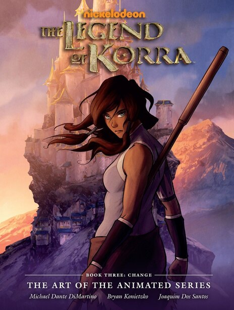 The Legend Of Korra: The Art Of The Animated Series Book Three: Change by Konietzko Dimartino