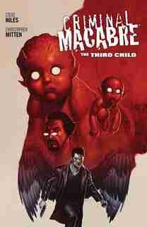 Criminal Macabre: The Third Child by Steve Niles