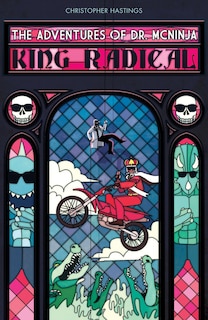Front cover_Adventures Of Dr. Mcninja, The: King Radical