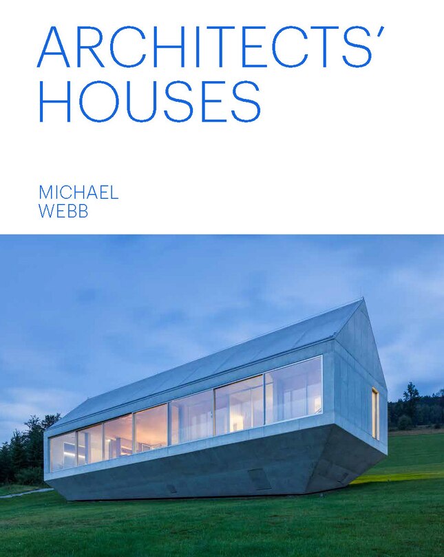 Front cover_Architects' Houses (30 Inventive And Imaginative Homes Architects Designed And Live In)