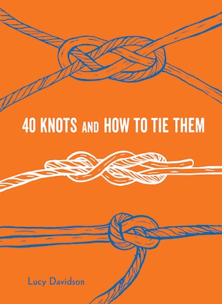 40 Knots And How To Tie Them