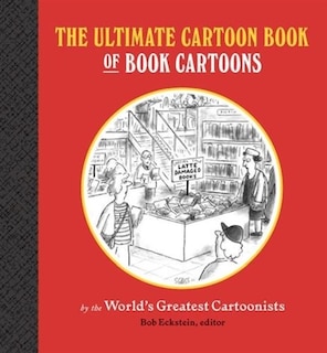 The Ultimate Cartoon Book Of Book Cartoons