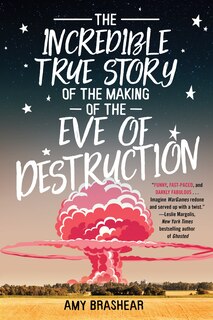Front cover_The Incredible True Story Of The Making Of The Eve Of Destruction