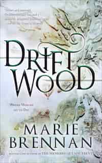Driftwood by Marie Brennan