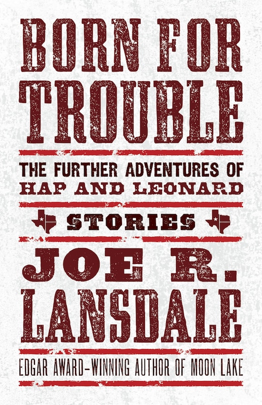 Front cover_Born For Trouble: The Further Adventures Of Hap And Leonard