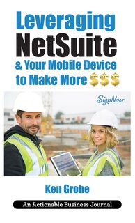 Front cover_Leveraging NetSuite & Your Mobile Device to Make More $$$