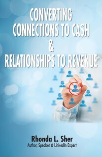 Front cover_Converting Connections to Ca$h & Relationships to Revenue