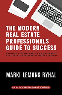 Front cover_The Modern Real Estate Professionals Guide To Success