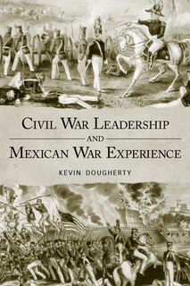 Couverture_Civil War Leadership And Mexican War Experience