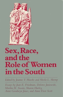Front cover_Sex, Race, And The Role Of Women In The South