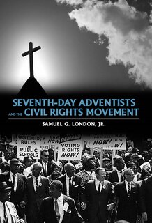 Front cover_Seventh-day Adventists And The Civil Rights Movement