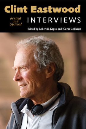 Clint Eastwood: Interviews, Revised And Updated