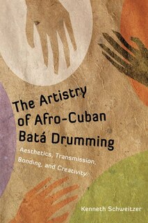 Front cover_The Artistry of Afro-Cuban Bat� Drumming