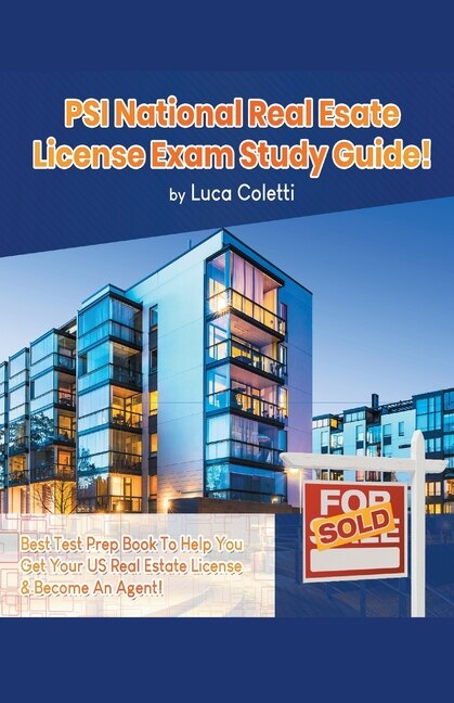 Front cover_PSI National Real Estate License Study Guide! The Best Test Prep Book to Help You Get Your Real Estate License & Pass The Exam!