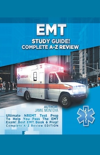 Front cover_EMT Study Guide! Complete A-Z Review