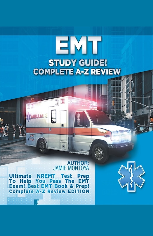 Front cover_EMT Study Guide! Complete A-Z Review