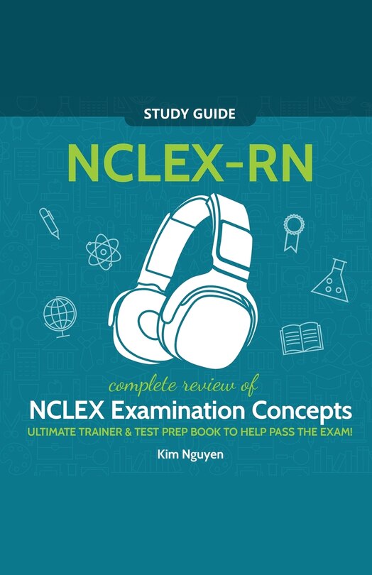 Couverture_NCLEX-RN Study Guide! Complete Review of NCLEX Examination Concepts Ultimate Trainer & Test Prep Book To Help Pass The Test!