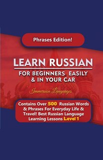 Front cover_Learn Russian For Beginners Easily & In Your Car - Phrases Edition Contains Over 500 Russian Phrases