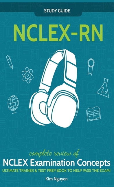 Front cover_NCLEX-RN] ]Study] ] Guide!] ]Complete] ] Review] ]of] ]NCLEX] ] Examination] ] Concepts] ] Ultimate] ]Trainer] ]&] ]Test] ] Prep] ]Book] ]To] ]Help] ]Pass] ] The] ]Test!] ]