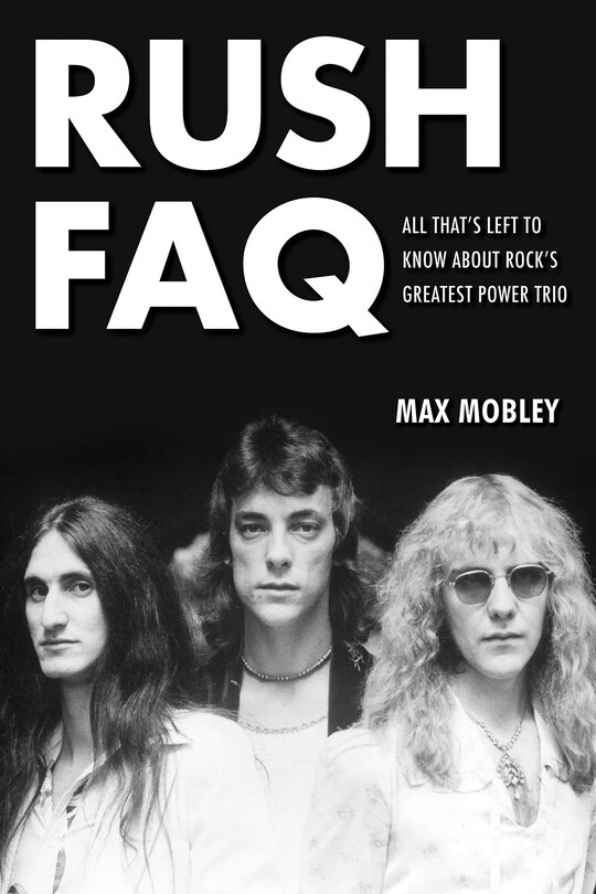 Rush Faq: All That's Left To Know About Rock's Greatest Power Trio