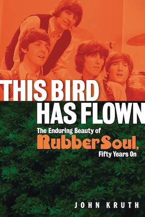 This Bird Has Flown: The Enduring Beauty Of Rubber Soul, Fifty Years On