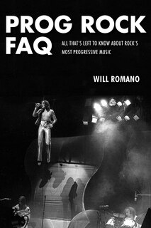 Prog Rock Faq: All That's Left To Know About Rock's Most Progressive Music