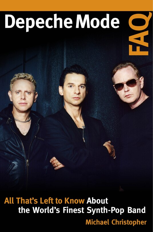 Depeche Mode Faq: All That's Left To Know About The World's Finest Synth-pop Band