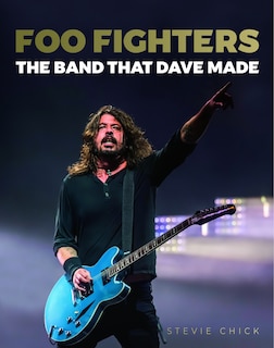 Front cover_Foo Fighters: The Band That Dave Made