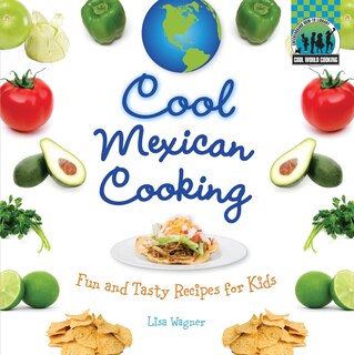 Front cover_Cool Mexican Cooking: Fun and Tasty Recipes for Kids