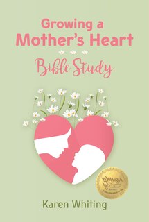 Front cover_Growing a Mother's Heart Bible Study