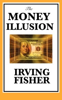 Front cover_The Money Illusion