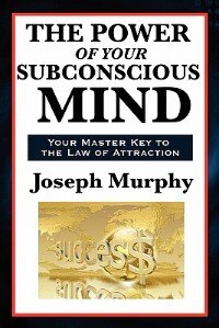 Front cover_The Power Of Your Subconscious Mind