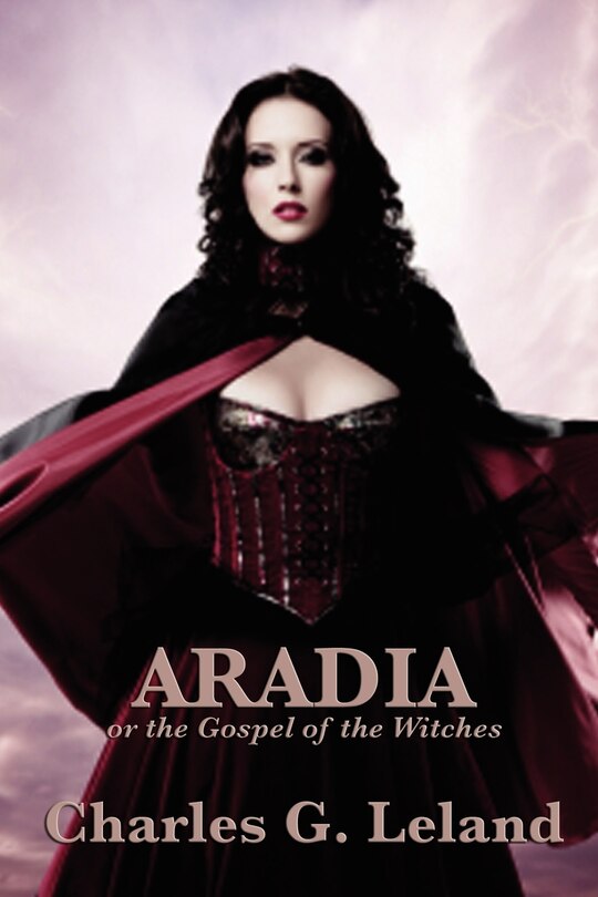 Front cover_Aradia  Or The Gospel Of The Witches