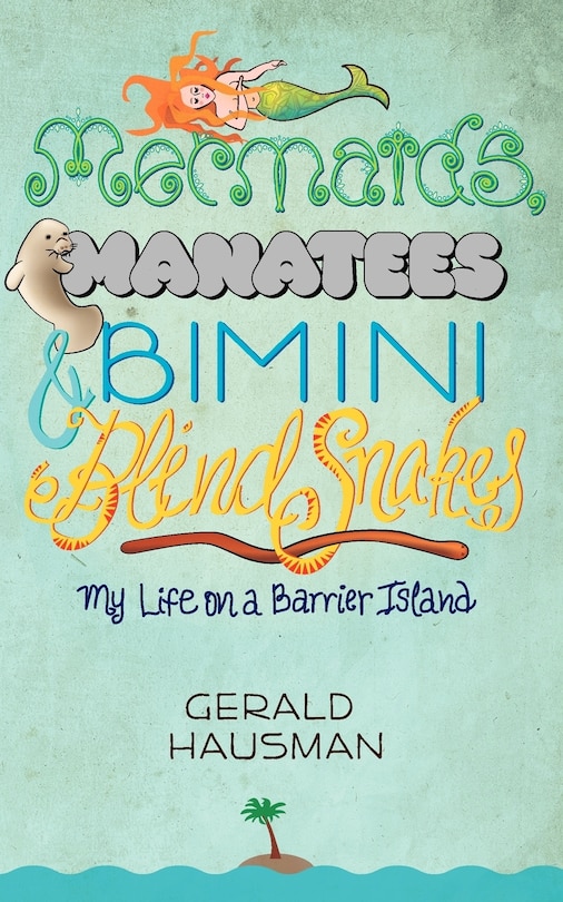 Front cover_Mermaids, Manatees And Bimini Blind Snakes